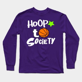 Hoop Star To Society (Point Guard) Long Sleeve T-Shirt